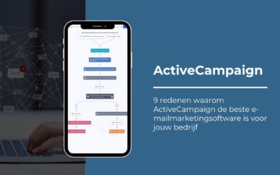 9 redenen waarom ActiveCampaign de beste e-mailmarketingsoftware is voor jouw bedrijf